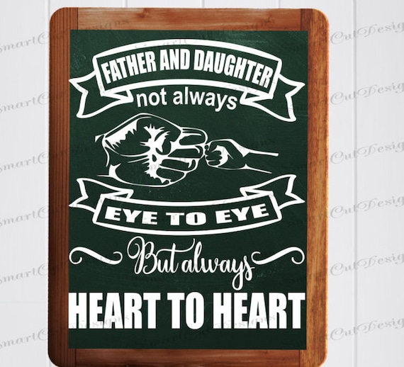 Download Father And Daughter Not Always Eye To Eye But Always Heart To Etsy