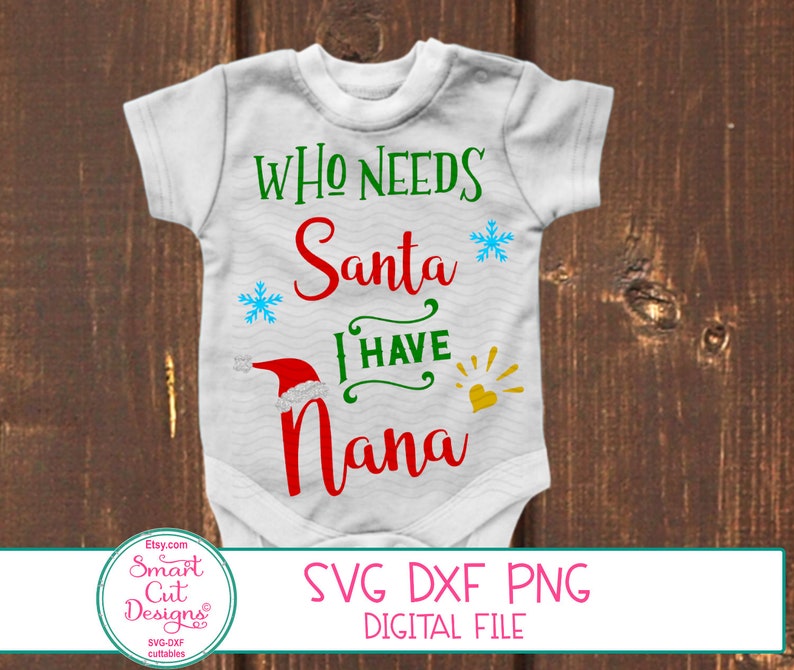 Download Nana Shirt Svg Who Needs Santa I Have Nana Shirt Svg ...