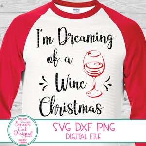 私はワインを夢見ています クリスマス シャツ SVG ワインに関する格言 SVG クリスマス ワイン シャツ SVG 大人のユーモア SVG 飲酒 SVG Cricut および Cameo 用ファイル