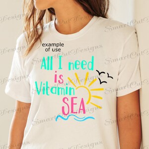 All I Need Is Vitamin Sea Svg Vitamin Sea Svg Summer Svg Beach Svg Sea Svg Summer Vacation Svg Cut Files For Cricut Cameo Scan N Cut Dxf image 7