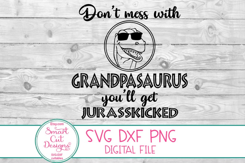 Download Grandpasaurus Svg Jurasskicked Svg Grandpa Shirt Svg Funny ...