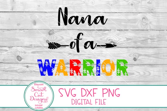 Download Autism Svg Nana Of A Warrior Svg Autism Grandma Svg Autism Etsy