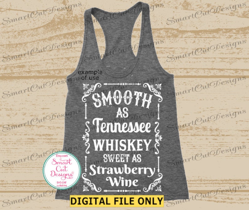 Download Smooth As Tennessee Whiskey Sweet As Strawberry Wine Svg ...