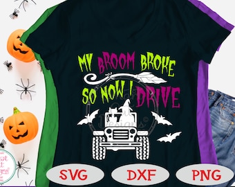 Halloween Svg, My Broom Broke So Now I Drive Monster Truck Svg, Truck, Adult Sayings, Humor, Broom, Witch, Cricut, Silhouette, Svg,Dxf