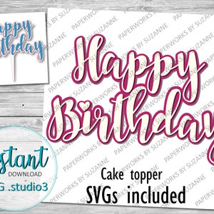 HAPPY BIRTHDAY .SVGs .Studio3 GSPs for Silhouette, Cricut and other machines. Cards or Cake Toppers!