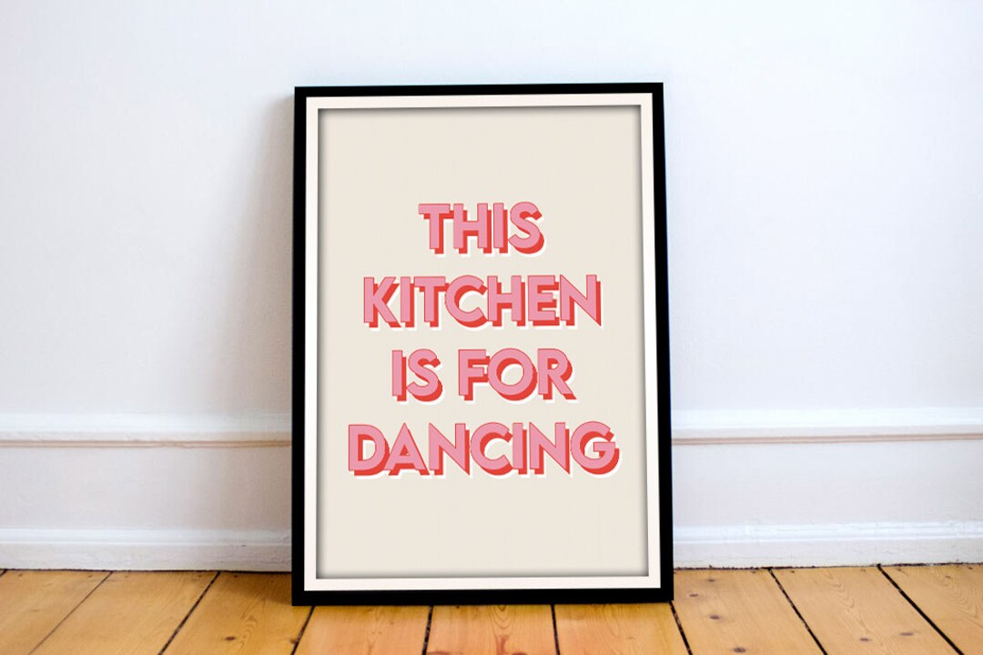 This Kitchen is for Dancing Poster Funky Poster Positive Vibe Poster