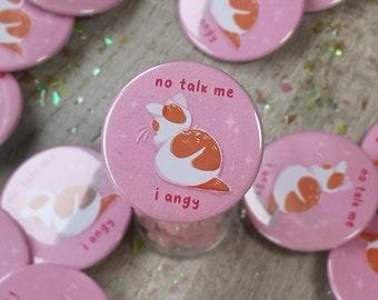 Cat Button Badge - no talk me i angy | pink cute meme