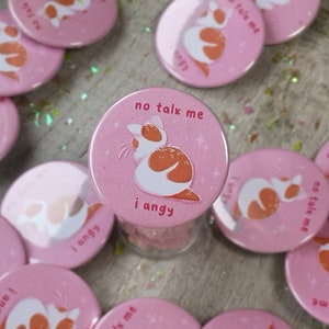 Cat Button Badge - no talk me i angy | pink cute meme