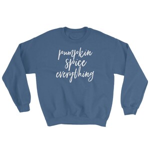 Women&#39;s Sweatshirt Pumpkin Spice Everything Classic Fall