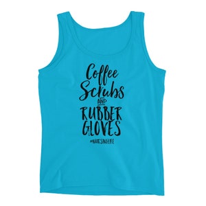 Grappig cadeau Tank voor verpleegkundigen koffie Scrubs en rubberen handschoenen #nursinglife