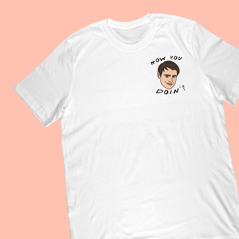 How You Doin Shirt Joey Friends Quote Friends Fan Gift Etsy
