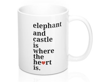 Elephant And Castle Is Where The Heart Is Mug