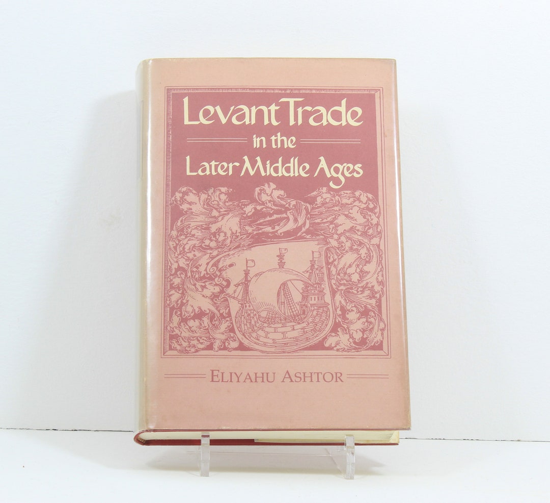 洋書 Levant Trade in the Later Middle Ages Levant Trade in the Later Middle Ages by Eliyahu Ashtor (1983) - Etsy