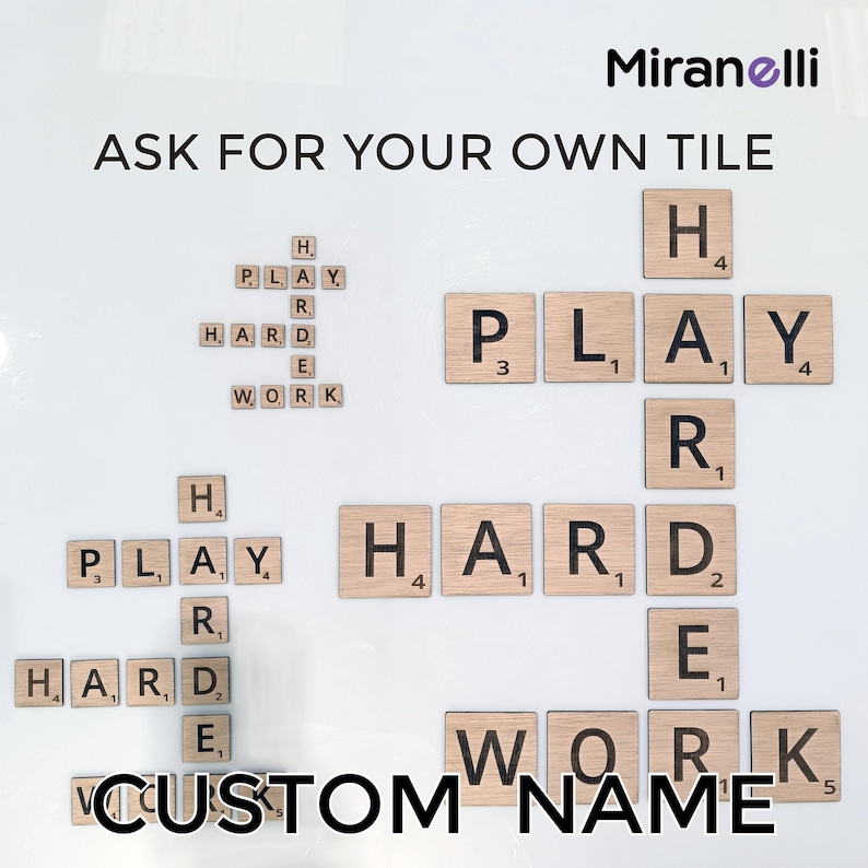May include: A white background with the words "ASK FOR YOUR OWN TILE" in black text.  Below the text are wooden letter tiles spelling out the words "PLAY HARD WORK" and "CUSTOM NAME".