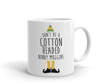 Cotton Headed Ninny Muggins Mug