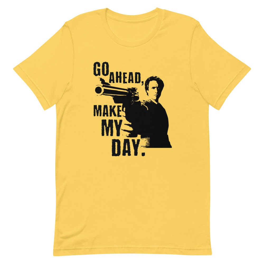 Go Ahead Make My Day Short-sleeve Unisex T-shirt - Etsy