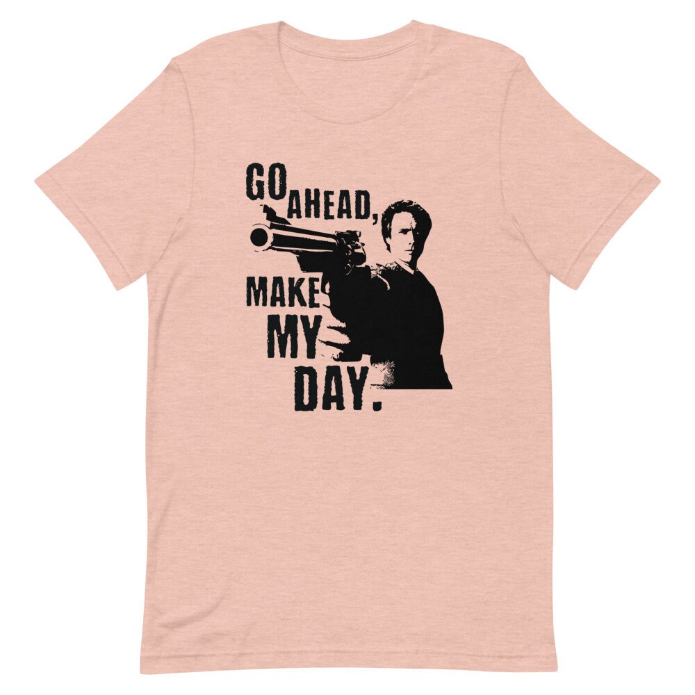 Go Ahead Make My Day Short-sleeve Unisex T-shirt - Etsy