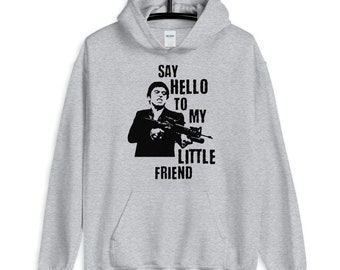 Say Hello to my Little Friend Unisex Hoodie