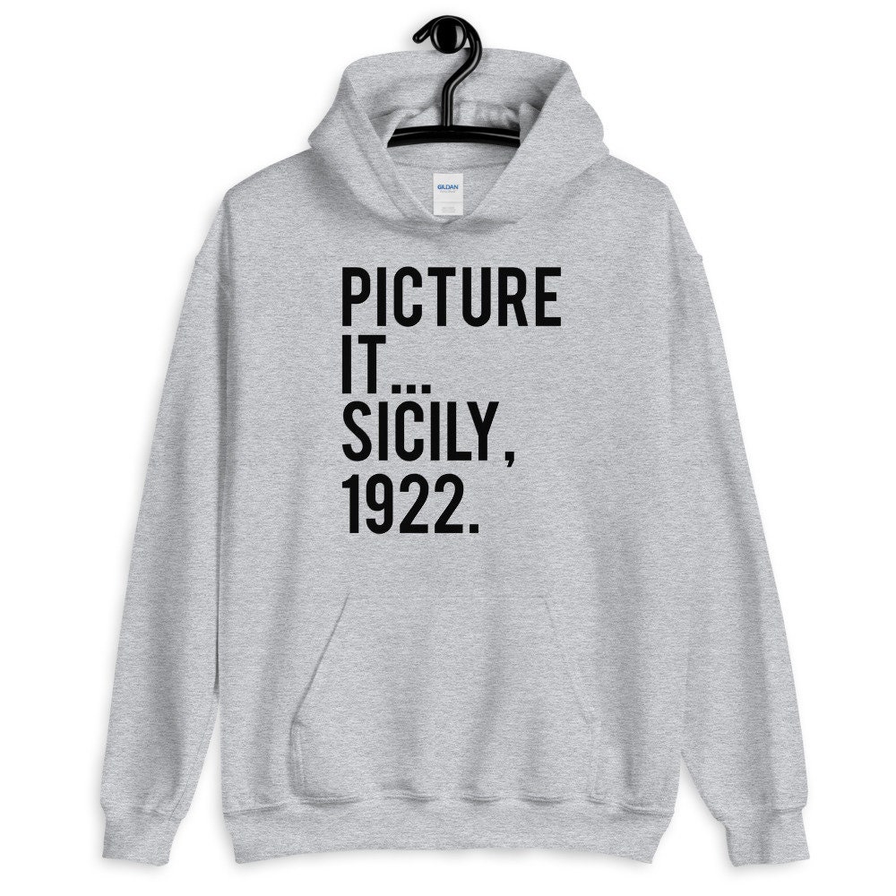 Picture It Sicily 1922 Unisex Hoodie