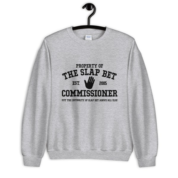 Slap Bet Commissioner Unisex Sweatshirt