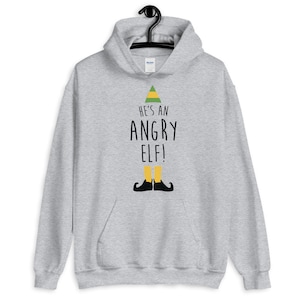 He&#39;s an Angry Elf Unisex Hoodie