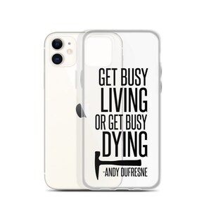 Get Busy Living iPhone Case
