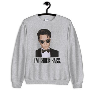 I&#39;m Chuck Bass Unisex Sweatshirt