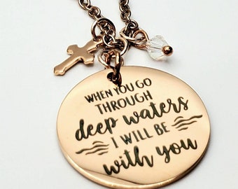 When you go through deep waters I will be with you Rose Gold Scripture Necklace with cross and crystal. Isaiah 43:2 Gift of encouragement