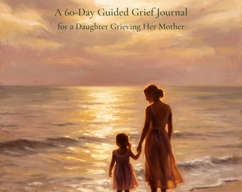 Grief Journal Loss of Mother, 60 Day Guided Memorial Keepsake PDF, Sympathy Gift for Loss of Mom, Fillable Digital Download, Letters to Mom