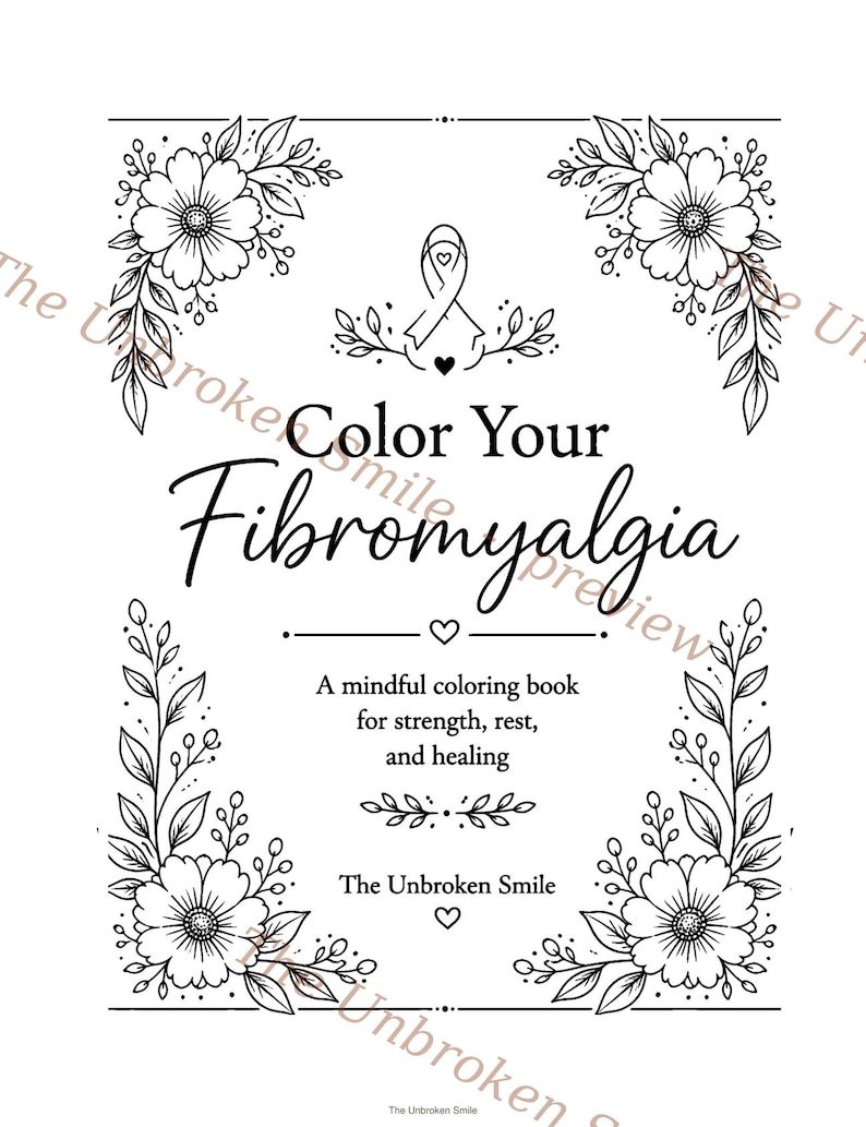 Peut inclure: Couverture de livre de coloriage en noir et blanc avec des motifs floraux et le texte "Color Your Fibromyalgia". Il comprend le texte "Un livre de coloriage conscient pour la force, le repos et la gu&eacute;rison" et "The Unbroken Smile."