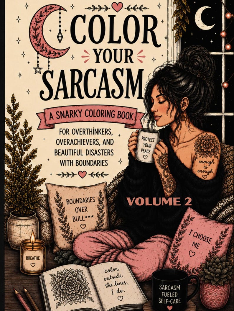 May include: A book cover for "Color Your Sarcasm, Volume 2," a snarky coloring book. The image features a woman with tattoos holding a mug that says "Protect Your Peace." Pillows and a mug with text are also visible.