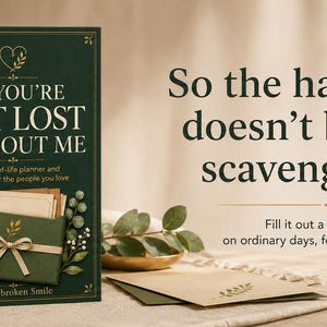 May include: A dark green hardcover book titled So You're Not Lost Without Me, featuring a gold heart icon, a graphic of a green envelope with a ribbon, and botanical illustrations. The text reads: So the hardest day doesn't become a scavenger hunt.