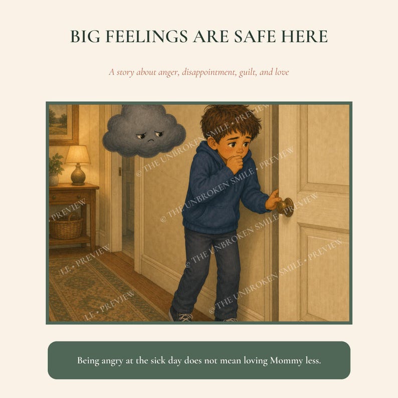 May include: A book cover illustration titled BIG FEELINGS ARE SAFE HERE, A story about anger, disappointment, guilt, and love. It shows a child in a blue hoodie standing by a door, with a gray storm cloud character nearby. Text reads: Being angry at the sick day does not mean loving Mommy less.
