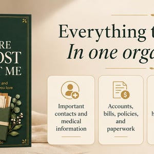 May include: A dark green planner titled So You're Not Lost Without Me with a gold ribbon graphic. The text Everything they will need. In one organized place. appears next to four icons representing contacts, financial accounts, home details, and letters.
