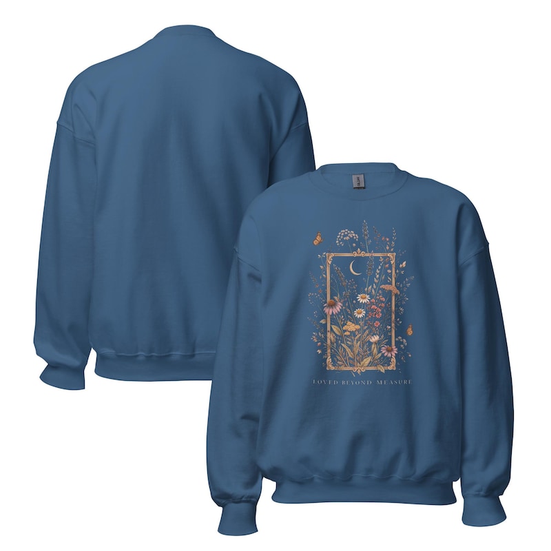 Loved Beyond Measure botanical sweatshirt