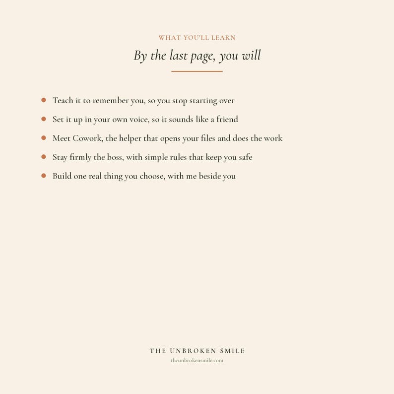 May include: A cream-colored graphic with text in a serif font. The text reads "WHAT YOU'LL LEARN" and "By the last page, you will." Bullet points list key takeaways, including "Meet Cowork, the helper that opens your files." The bottom reads "THE UNBROKEN SMILE."