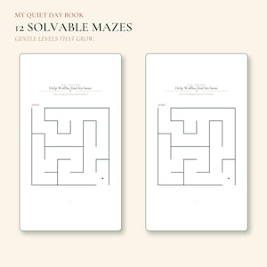 May include: Two identical pages from a book titled MY QUIET DAY BOOK, featuring 12 SOLVABLE MAZES and the text GENTLE LEVELS THAT GROW. Each page displays a maze with the instruction Help Waffles find his bone, a START label, and a small heart icon.