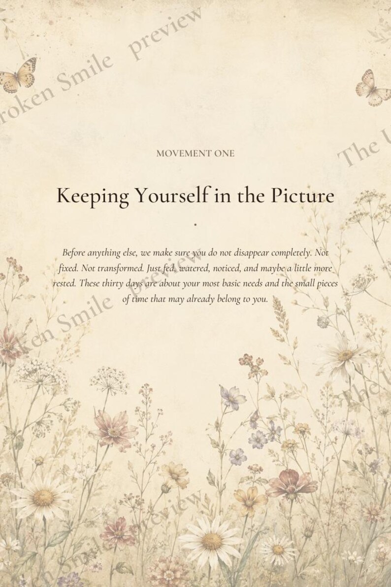 May include: A cream-colored paper print featuring a botanical illustration of wildflowers and butterflies. The text reads MOVEMENT ONE, Keeping Yourself in the Picture, and a paragraph about self-care. The design has a vintage, aged aesthetic.