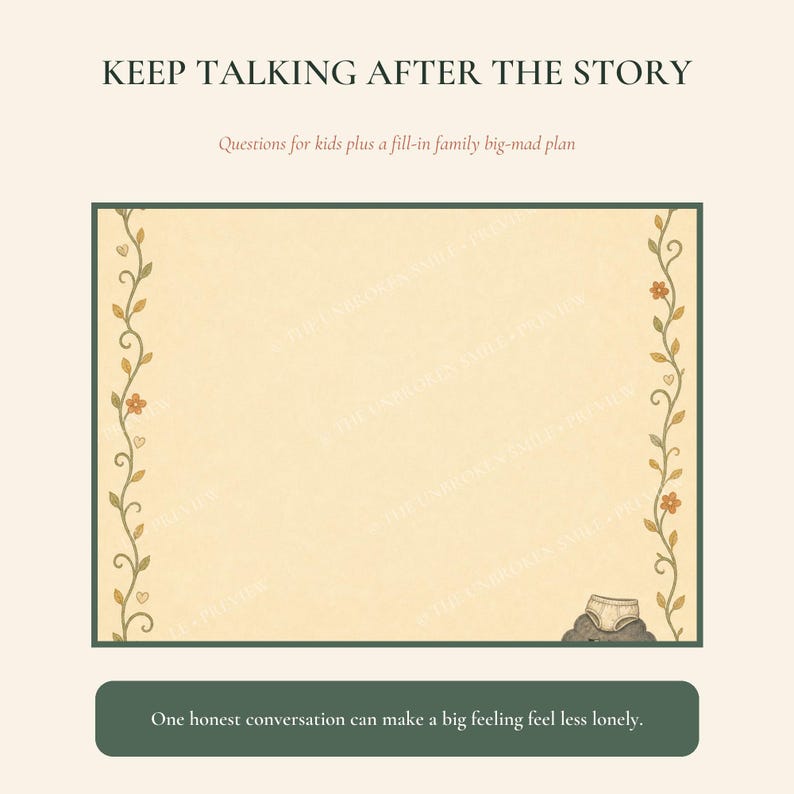 May include: A rectangular printable sheet titled KEEP TALKING AFTER THE STORY with the subtitle Questions for kids plus a fill-in family big-mad plan. The border features green vines with orange flowers and a small pair of underwear in the corner.