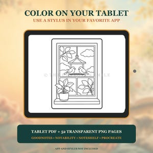 May include: A digital tablet displaying a black and white line art coloring page of a window scene with two birds at a feeder and potted plants. Text reads COLOR ON YOUR TABLET, USE A STYLUS IN YOUR FAVORITE APP, TABLET PDF + 52 TRANSPARENT PNG PAGES.