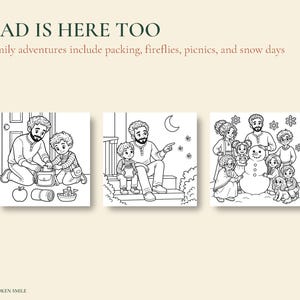 May include: A coloring book page titled DAD IS HERE TOO with the subtitle Family adventures include packing, fireflies, picnics, and snow days. It features three black and white line art illustrations of a father with children in various activities.