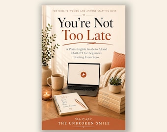 You're Not Too Late: A Plain-English AI Guide for Beginners (Digital PDF Download)