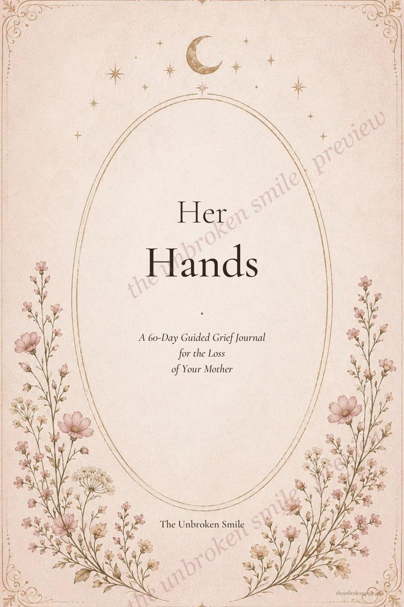 May include: A beige journal cover titled Her Hands, A 60-Day Guided Grief Journal for the Loss of Your Mother. The design features a central oval frame, a crescent moon with stars at the top, and delicate pink floral illustrations on both sides.