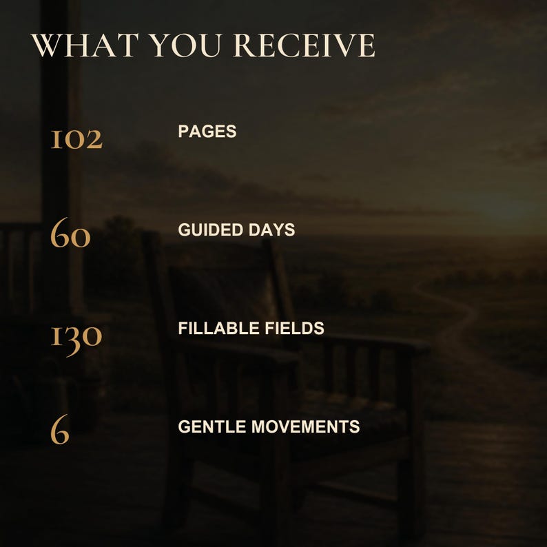 May include: A digital graphic listing the contents of a journal: 102 pages, 60 guided days, 130 fillable fields, and 6 gentle movements. The text is displayed in a light gold font against a dark, atmospheric background featuring a wooden chair.