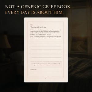 May include: A page from a book titled NOT A GENERIC GRIEF BOOK. EVERY DAY IS ABOUT HIM. The page is headed DAY 11, The other side of the bed, featuring a written reflection on marriage, a prompt for personal writing, and lined spaces for notes.