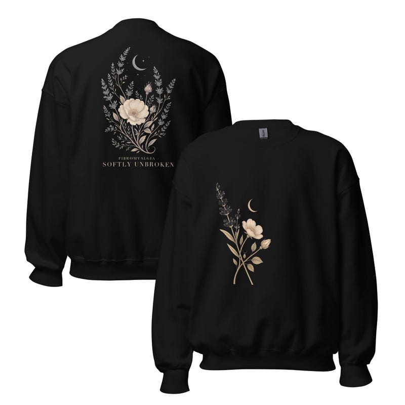 Softly Unbroken botanical fibromyalgia sweatshirt