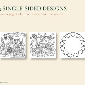 May include: A coloring book page set featuring 45 single-sided designs. The text reads 45 SINGLE-SIDED DESIGNS, Color one page. Color three leaves. Rest. It all counts. Three black and white illustrations show a family picnic, children playing in leaves, and a heart wreath. THE UNBROKEN SMILE is at the bottom.