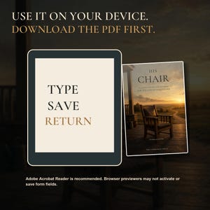 May include: A digital tablet with a cream screen displaying the text TYPE SAVE RETURN, next to a journal cover titled HIS CHAIR, A GUIDED GRIEF JOURNAL FOR THE LOSS OF YOUR FATHER. Text above reads USE IT ON YOUR DEVICE. DOWNLOAD THE PDF FIRST.