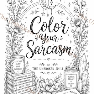 May include: Black and white line art illustration with the text "Color Your Sarcasm." The image includes a coffee mug, books, a candle, crystals, and floral elements. The mug reads "Sarcasm is my love language."