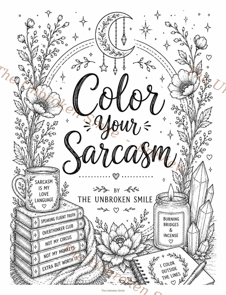 May include: Black and white line art illustration with the text "Color Your Sarcasm." The image includes a coffee mug, books, a candle, crystals, and floral elements. The mug reads "Sarcasm is my love language."